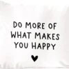 Sierkussen - Engelse Quote Do More Of What Makes You Happy Met Een Hartje