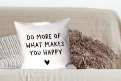 Sierkussen - Engelse Quote Do More Of What Makes You Happy Met Een Hartje 11 Sierkussen - Engelse Quote Do More Of What Makes You Happy Met Een Hartje -Pillowmonkey 1200x800 2526