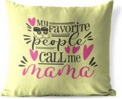 Buitenkussens - Tuin - Moederdag Quote My Favorite People Call Me Mama Met Een Gele Achtergrond - 40x40 Cm